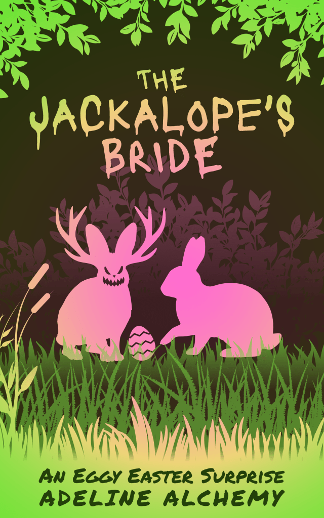 The Jackalope's Bride: An Eggy Easter Surprise by Adeline Alchemy
